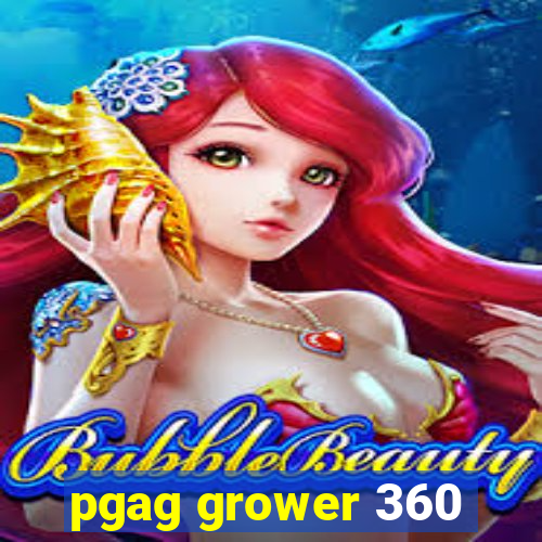 pgag grower 360